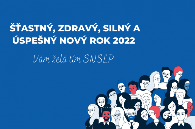 Grafika s nápisom Šťastný, zdravý, silný a úspešný nový rok 2022 Vám želá tím SNSĽP